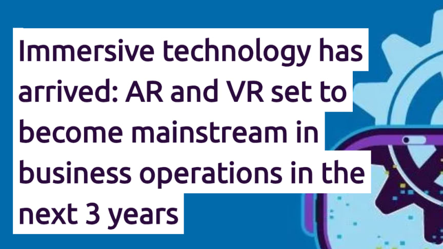 AR og VR blir mer vanlig i næringslivet de neste tre årene